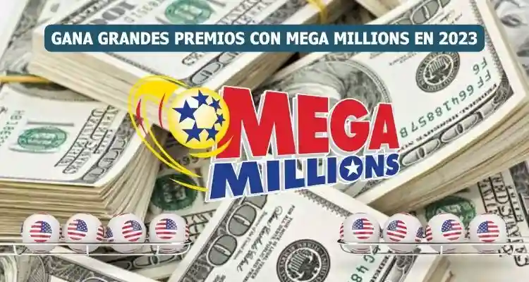 ¡Gana Grandes Premios con Mega Millions en 2023!