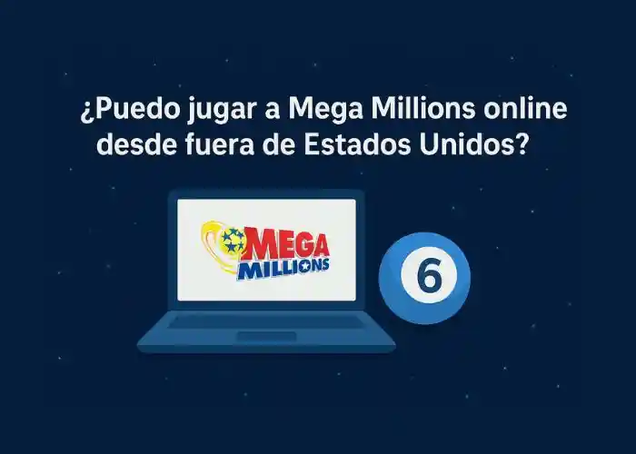 Puedo jugar Mega Millions fuera de Estados Unidos