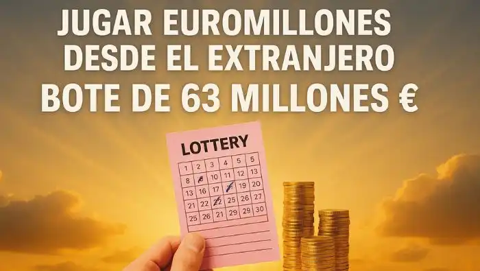 Jugar Euromillones desde el extranjero bote 63 millones