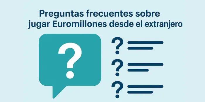 preguntas frecuentes euromillones desde