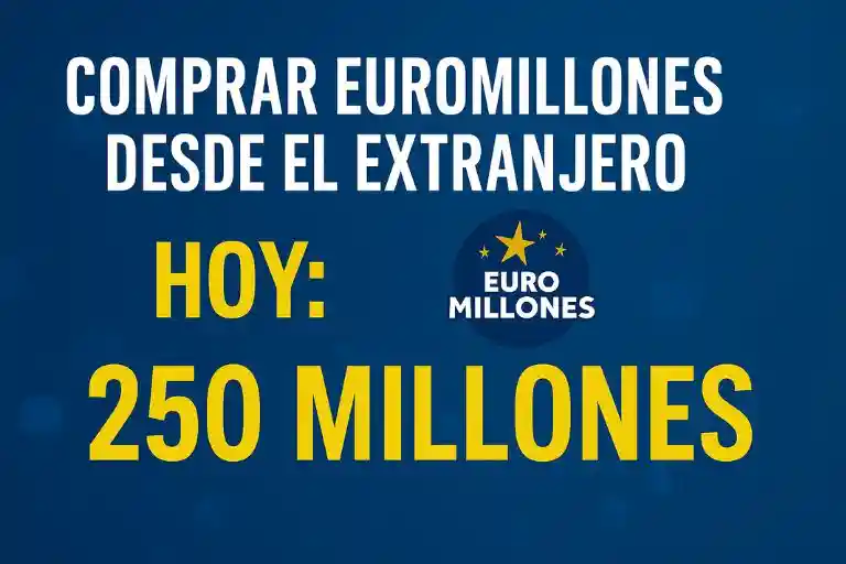 Comprar Euromillones desde el extranjero bote récord 250 millones
