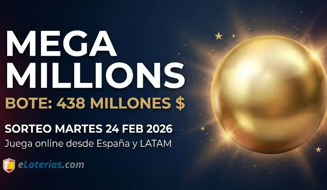 Bote de Mega Millions de 438 millones de dólares para el sorteo del martes 24 de febrero de 2026 — juega online desde España y LATAM
