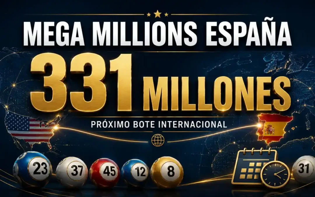 Próximo bote de Mega Millions España de 331 millones de dólares para el sorteo del 29 de mayo