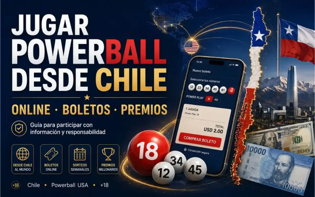 Jugar Powerball desde Chile online: guía completa y responsable