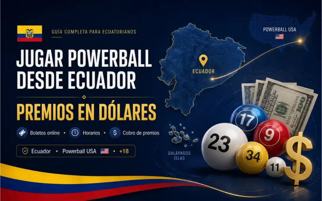 Guía para jugar Powerball desde Ecuador online con boletos, horarios locales y premios anunciados en dólares estadounidenses.