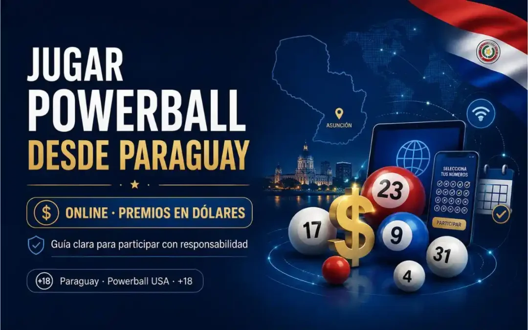 Guía para jugar Powerball desde Paraguay online con premios en dólares y participación responsable