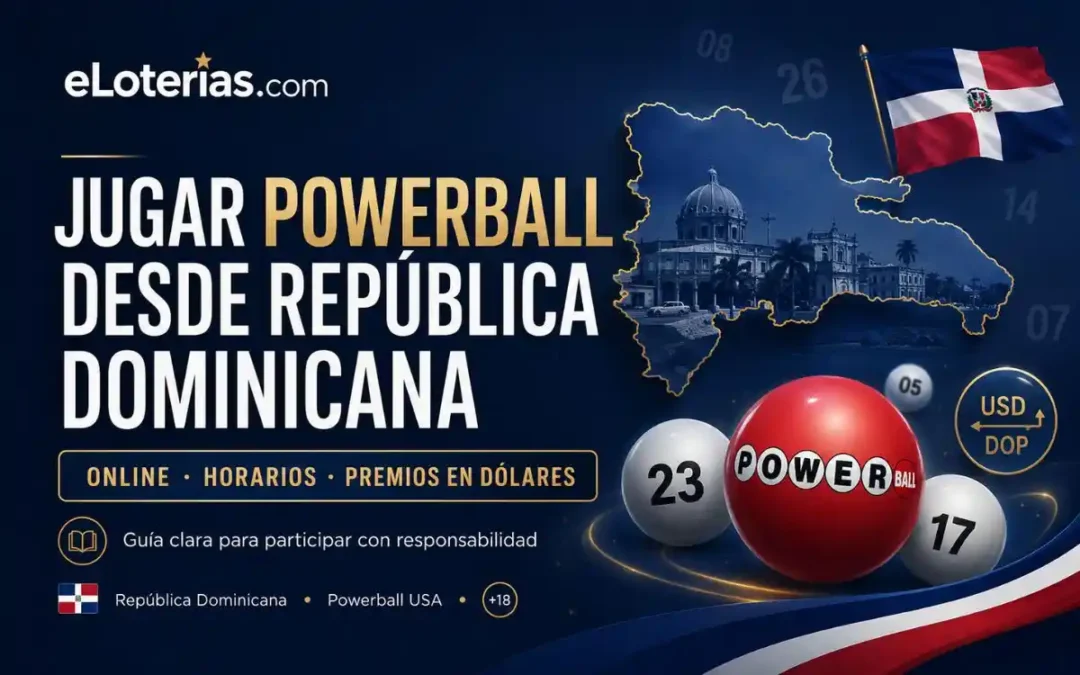 Imagen destacada sobre jugar Powerball desde República Dominicana online con referencias visuales al país, horarios y premios en dólares.