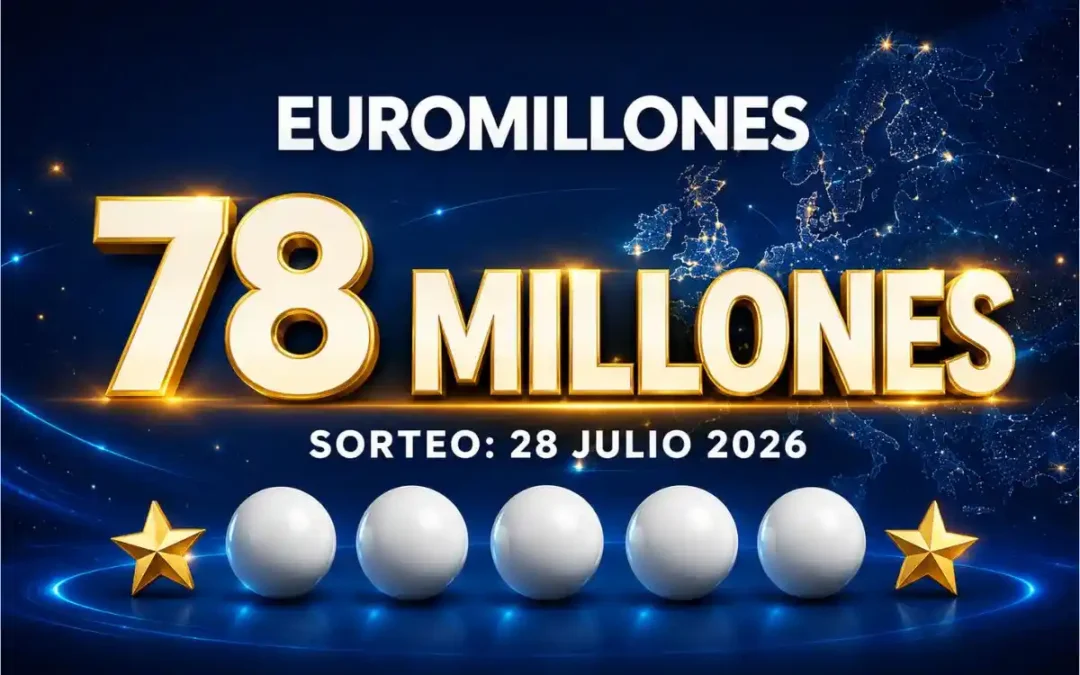 Bote estimado de Euromillones de 78 millones de euros para el sorteo del 28 de julio de 2026