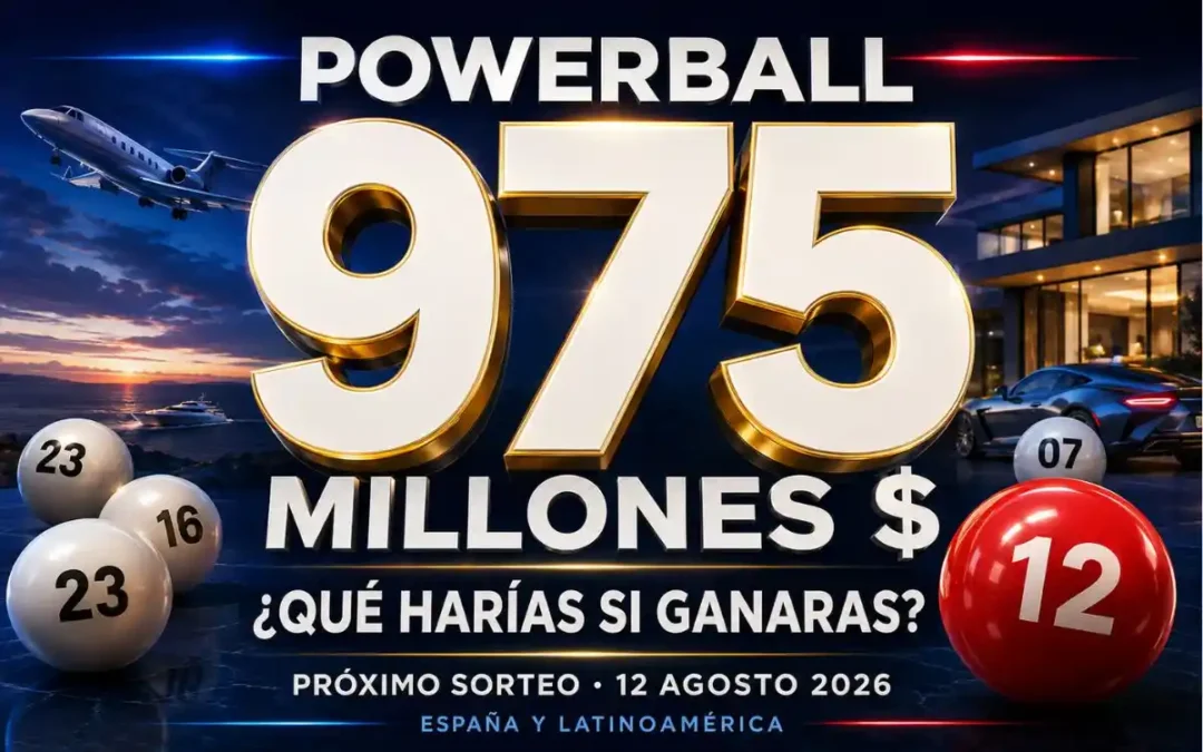 Powerball alcanza un bote de 975 millones de dólares para el sorteo del 12 de agosto de 2026